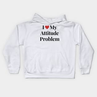 I heart my attitude problem Kids Hoodie